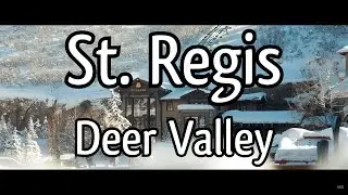 St. Regis Deer Valley | Review & Walkthrough