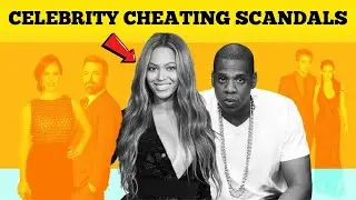 Celebrity Cheating Scandals
