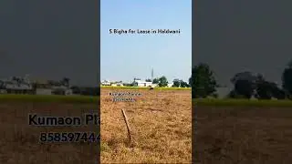 5 Bigha Land for lease in Haldwani. #haldwaniproperty #landforlease #propertyoffers
