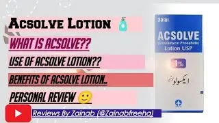 ACSOLVE LOTION 🧴|| USES || SIDE EFFECTS || PRECAUTIONS|| REVIEW BY ZAINAB|| HONESTLY REVIEW||