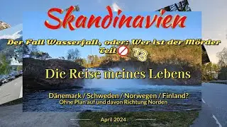 Teil 13 Reise meines Lebends / Der Wasserfall oder : Wer ist der Mörder