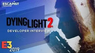 Dying Light 2 Interview - An Ambitious Sequel