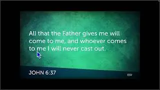 John 6-7 and Assurance of Salvation (BIB 224 7)