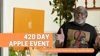 Apple Spring Loaded summary 420 2021