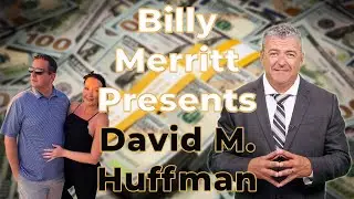 Billy Merritt Presents #51 - Monday Morning Money Show Feat. David M. Huffman