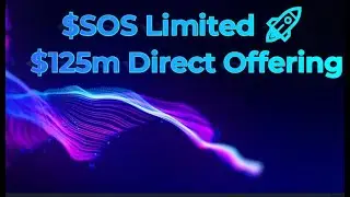 #SOSLimited $SOS - BREAKING NEWS - $125m Direct Offering