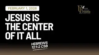 Union Baptist Church-Jesus Is The Center Of It All-2/1/2026#faith #victoryinjesus #inspiration