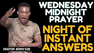 Pastor Jerry Eze - MIDNIGHT FIRE PRAYER - RECEIVE THE THRONE ROOM VERDICT - Streams of Joy NSPPD JAN