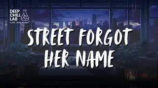 Street Forgot Her Name | Deep Chill Music to Study, Sleep | Rainy Night LoFi | Deep Chill Lab