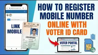 How to Register Mobile Number Online with Voter ID Card  Full Step-by-Step Guide