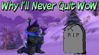 WHY I STILL LOVE WORLD OF WARCRAFT