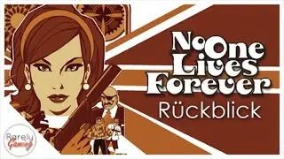 No One Lives Forever | R&uuml;ckblick: 