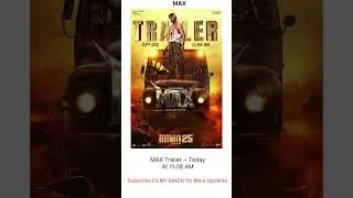 MAX Trailer Release Date Time Update #Max #maxthemovie #kichchasudeep#vijaykartikeyaa#ajneeshloknath