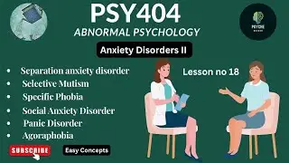 PSY404 || Abnormal Psychology || Anxiety disorders II || Lesson 18 || Short Lecture
