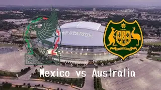 MEXICO VS AUSTRALIA SOCCER GAME AT AT&T STADIUM