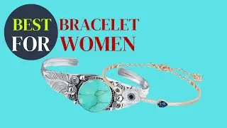 Best Bracelet for Women