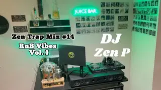 Zen Trap Mix # 14 | RnB Vibes Vol. I | Dj Zen P |