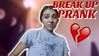 BREAK UP PRANK ON GIRLFRIEND *SHE CRIES*