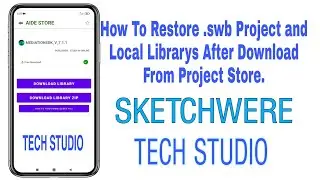 How to restore local library's and .swb files in sketchware after downloading from Project Store