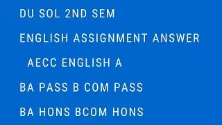 ENGLISH ASSIGNMENT ANSWER 2nd sem SOL DU 2021 | ENGLISH A ASSIGNMENT ANSWER BA B COM PASS/HON AECC |