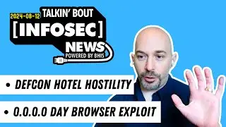 BHIS - Talkin' Bout [infosec] News 2024-08-12 #infosecnews #cybersecurity #podcast