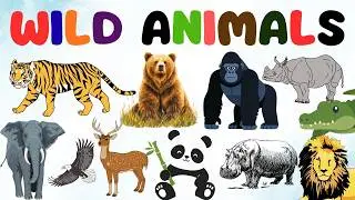 Wild Animals Names for Kids | Learn Wild Animals Names | Animal Pictures | Educational Video