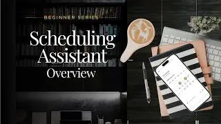 Scheduling Assistant Tutorial