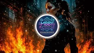 Forged in Flames &ndash; A Cinematic EDM Anthem of Unyielding Strength | MBBY Soundworks