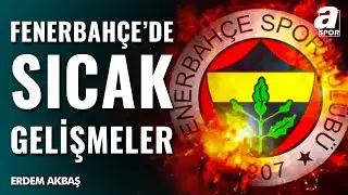 Fenerbahçe Sermaye Artırımına Hazırlanıyor! Erdem Akbaş'tan Bomba Açıklamalar!