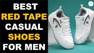 Best Red Tape Casual Sneaker Shoes for Men in India 2025