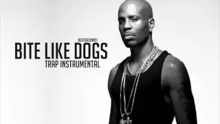 Bite Like Dogs (Free DMX Type Trap Instrumental)