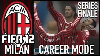 ФИНАЛЬНЫЙ Эпизод &laquo;Ретро Милан&raquo; в FIFA 12! | Milan FIFA 12, режим карьеры, эпизод 12