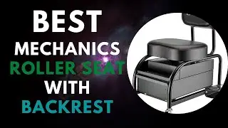 Best Mechanics Roller Seat With Backrest [Heavy Duty Garage Stool]