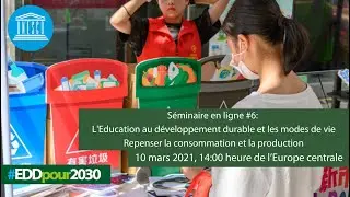 L&rsquo;Education au d&eacute;veloppement durable et les modes de vie: repenser la consommation et la production