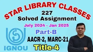 BLIE 227  Solved assignment, AACR-2  & MARC - 21  ( Title-4 ) : July 2024- Jan -2025