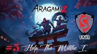 Aragami 2 - #5 Help The Militia I | Gameplay Walkthrough | S Rank