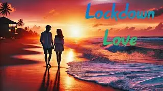 Lockdown Love &ndash; Official Song | Calm Down | Emotional Song | Falling Love & Letting Go #music #song
