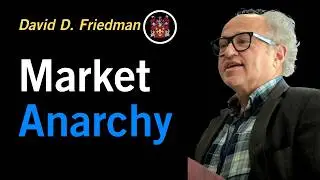 Market Anarchy | David D. Friedman