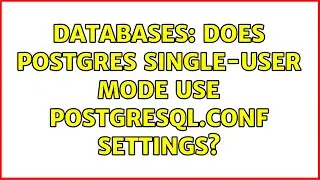 Databases: Does postgres single-user mode use postgresql.conf settings?