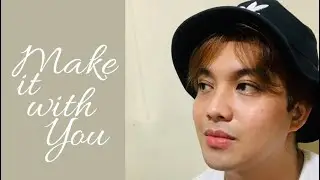 Make it with You by Ben&Ben - Jino Covers