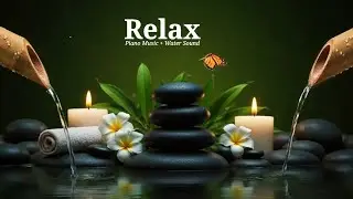 Relaxing Music + Soothing Water Sounds 🌿 Anxiety & Depression | Calm Mind & Body