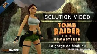 Tomb Raider III : Remastered - Niveau 10 - La gorge de Madubu (1er parcours possible)