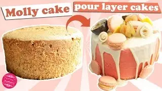 🍰 MOLLY CAKE : le gâteau de base pour les LAYER CAKES 🍰