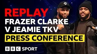 Frazer Clarke v Jeamie TKV 🔥 | Press Conference REPLAY + Interviews | BBC Sport