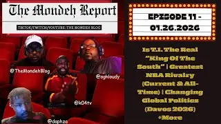 The Mondeh Report (01.26.26) - Is T.I. the Real 
