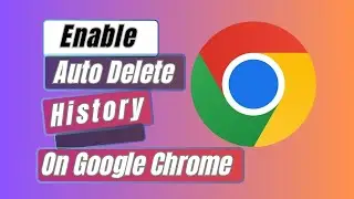 How to Enable Auto Delete History On Google Chrome