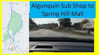 Algonquin Sub Shop to Spring Hill Mall and route 31 construction. Slow TV. Part 1 of 3.