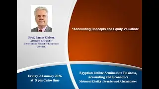 Online Seminar by Professor. James Ohlson &ldquo;Accounting Concepts and Equity Valuation&rdquo;