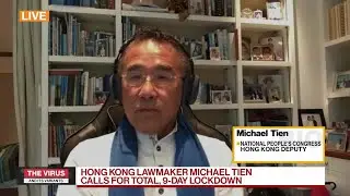 Hong Kong Lawmaker Tien Calls for 9-Day Full Lockdown