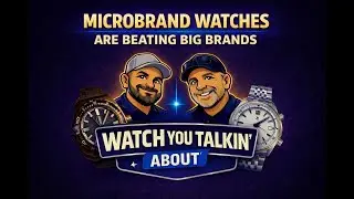 Episode 3 - Microbrands Hit Different